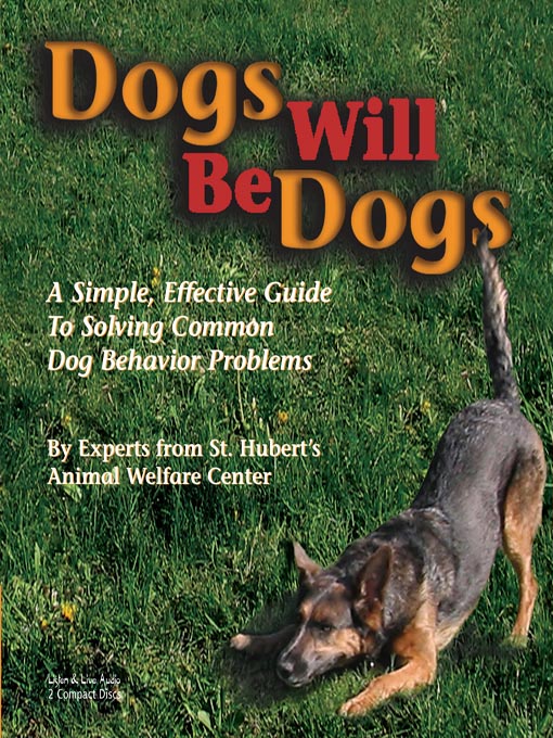 Title details for Dogs Will Be Dogs by St. Hubert's Animal Welfare Center - Available